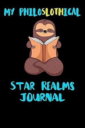 My Philoslothical Star Realms Journal: Blank Lined Notebook Journal ...
