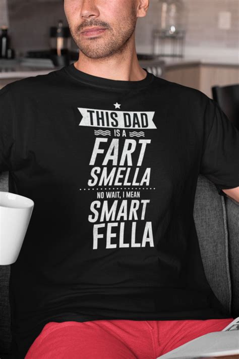 Funny dad t-shirt gift, This dad is a fart smella, i mean smart fella ...