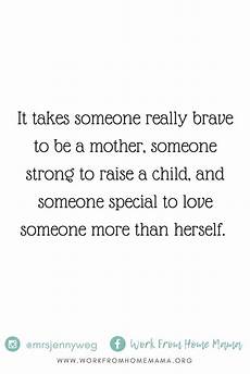 it takes someone brave to it takes someone really brave to be a mother mommy it takes someone brave to it takes someone really brave to be a mother mommy