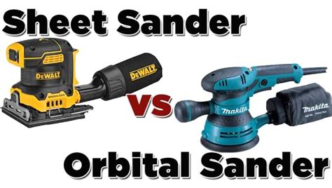 Sheet Sander Vs Orbital Sander: Differences & Uses [2022 Guide]