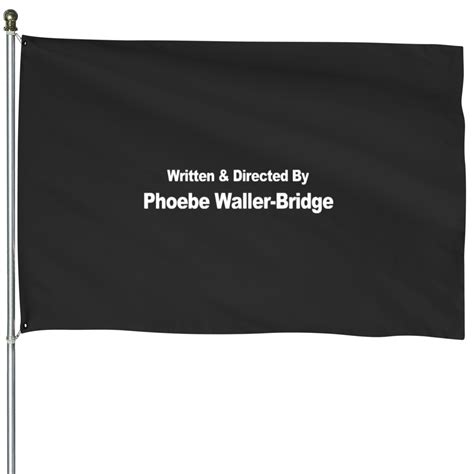 Written and Directed By Phoebe Waller-Bridge House Flags sold by Ngocvien9929 | SKU 149756273 ...