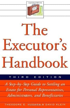 The Executor's Handbook: A Step-By-Step Guide to Settling an Estate for ...