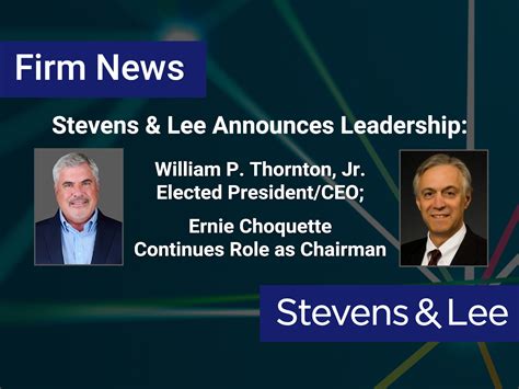 Stevens & Lee Announces Leadership: William P. Thornton, Jr. Elected ...