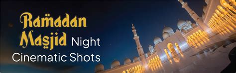 Ramadan Video Guide: Shoot Masjid and Night Market Scenes Beautifully