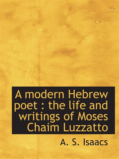 A modern Hebrew poet : the life and writings of Moses Chaim Luzzatto ...