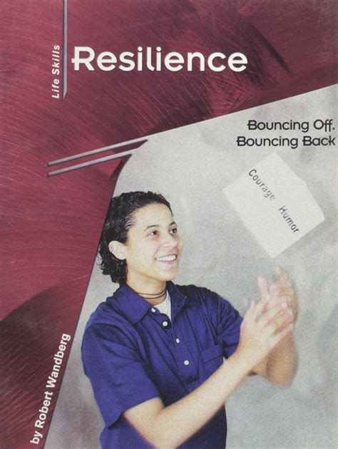 Resilience: Bouncing Off, Bouncing Back (Lifeskills) : Wandberg, Robert ...