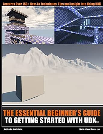 The Essential Beginners Guide to Getting Started With Udk : Galuzin ...