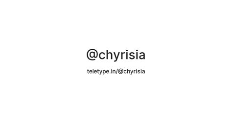 @chyrisia — Teletype