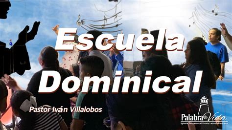 Escuela Dominical Julio 16 de 2023 - Iglesia Pentecostal Unida ...