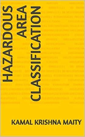 HAZARDOUS AREA CLASSIFICATION eBook : Maity, Kamal Krishna: Amazon.in ...
