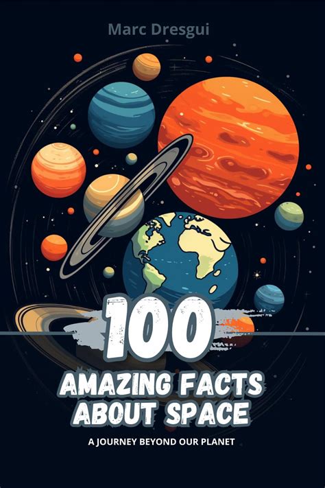 100 Amazing Facts about Space: A Journey Beyond Our Planet eBook ...