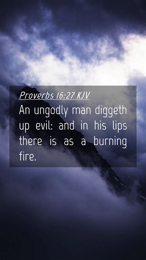 Proverbs 16:27 KJV Mobile Phone Wallpaper - An ungodly man diggeth up ...
