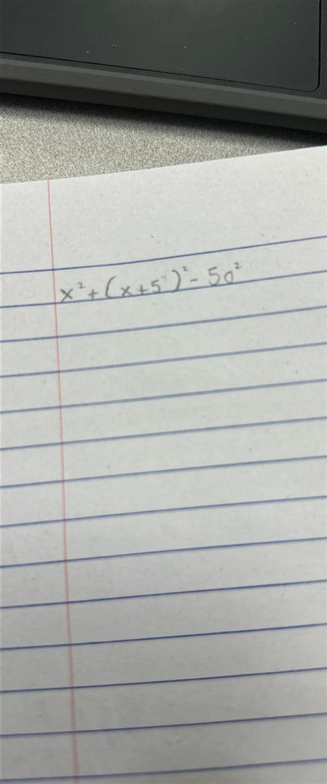 Solved x2+(x+5)2-5e2 | Chegg.com