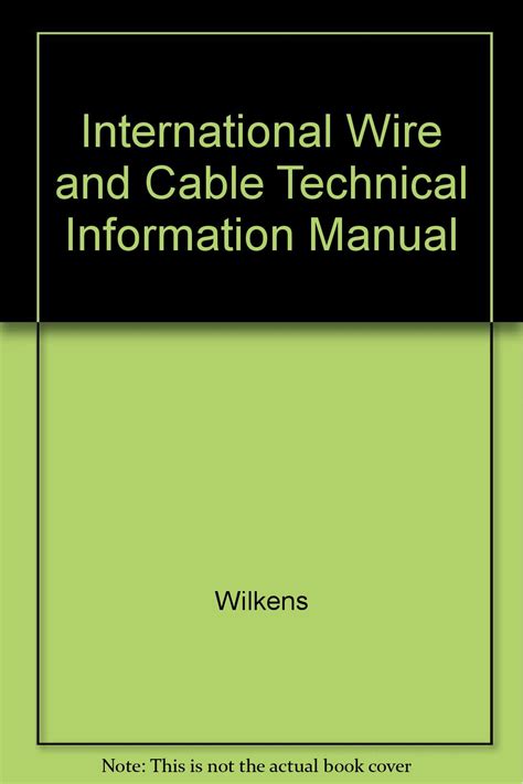 International Wire and Cable Technical Information Manual : Wilkens ...