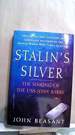 Buy Stalin's Silver: The Sinking of the Uss John Barry Book Online at ...