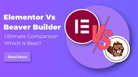 Elementor Vs Beaver Builder - Ultimate Comparison Which Is Best?