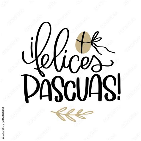 Felices Pascuas greeting sign in Spanish, which translates Happy Easter ...