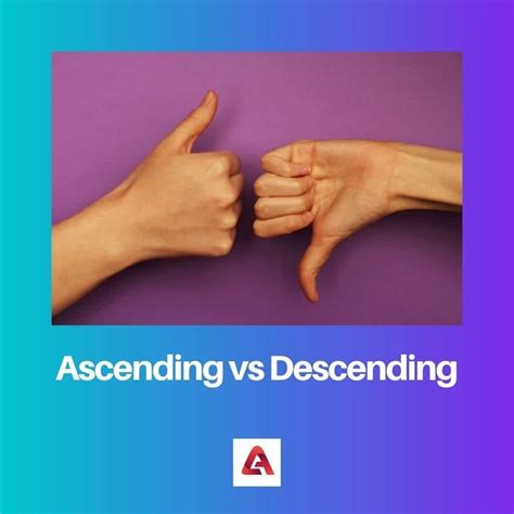 Ascending vs Descending: Difference and Comparison