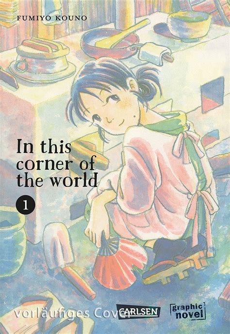 In this corner of the world, Band 1 - Suzus Glück im Unglück!