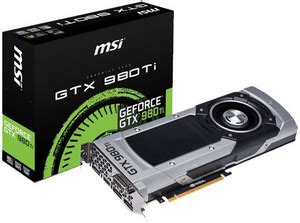 MSI Geforce GTX 980 Ti GDDR5 6 GB NVIDIA Chipset 384 bit 1076 MHz ...