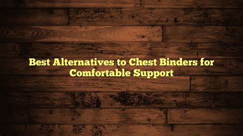 Best Alternatives to Chest Binders for Comfortable Support - Fuel Capacity