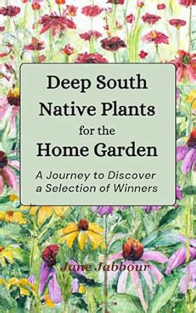 Deep South Native Plants for the Home Garden: A Journey to Discover a ...