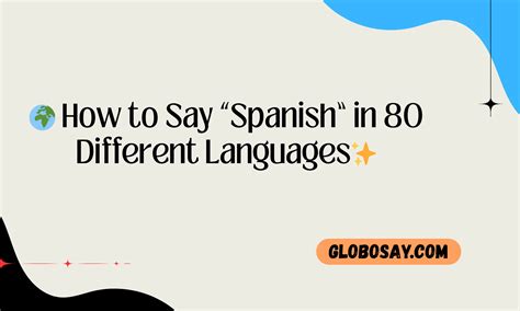 How to Say “Spanish” in 80 Different Languages 🌍