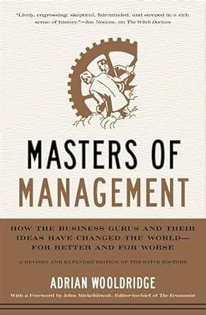 Masters of Management: How the Business Gurus and Their Ideas Have ...