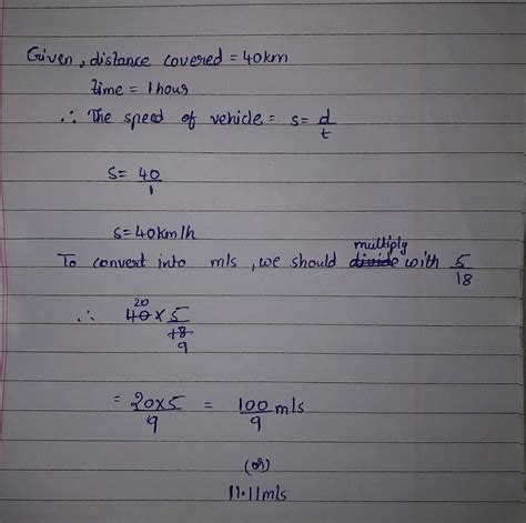 Q7) A car covers a distance of 40 km in 1 hour. Calculate its speed in ...