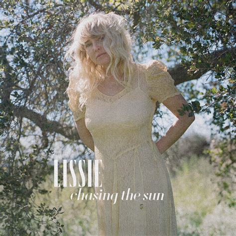 Chasing The Sun | Lissie