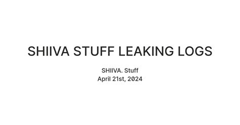 SHIIVA STUFF LEAKING LOGS — Teletype