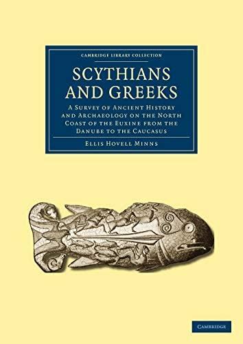 Buy Scythians and Greeks: A Survey of Ancient History and Archaeology ...