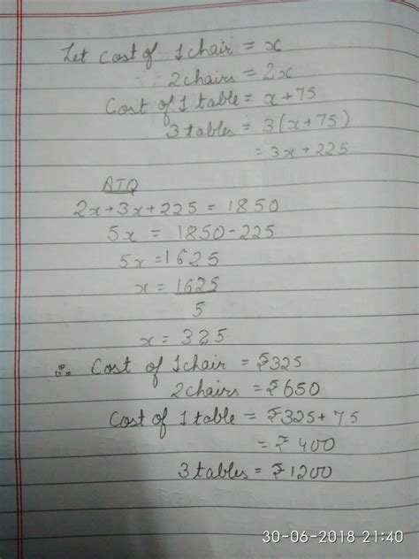 the total cost of 3 table and 2 chairs is Rs 1850 .If a table costs RS ...
