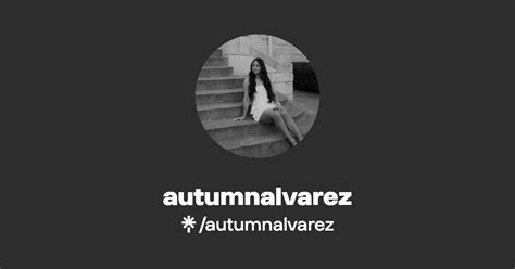 autumnalvarez | Instagram | Linktree