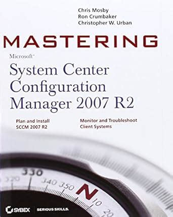 Buy Mastering System Center Configuration Manager 2007 R2 Book Online ...