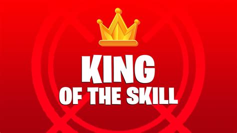 KING OF THE SKILL 6134-4485-7225 by webcoregames - Fortnite Creative ...