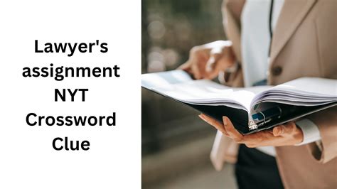 Lawyer's assignment NYT Crossword Clue - October 19 2024