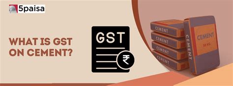 What is GST on Cement & Its Impact on Cement Industry | 5paisa