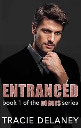 Entranced (The ROGUES Billionaire Series Book 1) eBook : Delaney ...