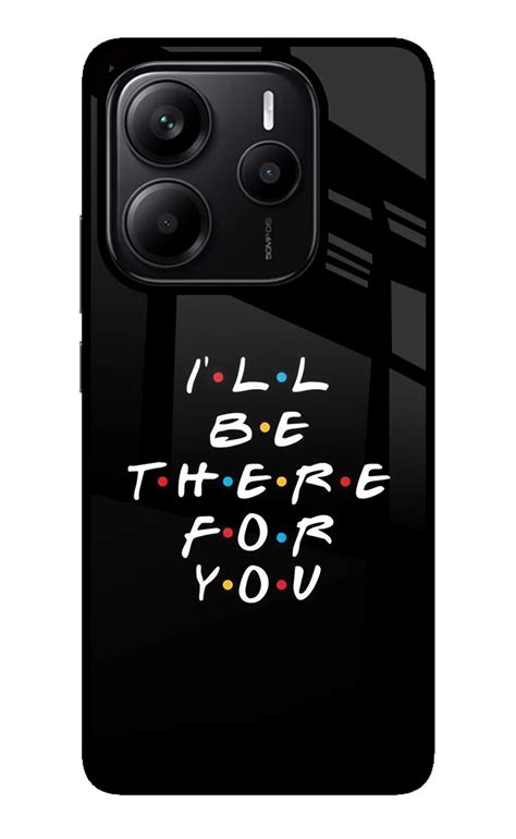 Buy Now I'll Be There For You Glass Case for Redmi Note 14 5G Online ...
