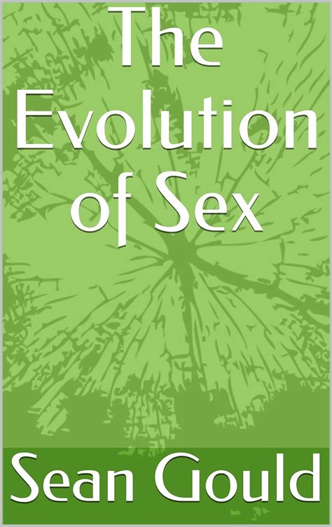 The Evolution of Sex eBook : Gould, Sean: Amazon.in: Kindle Store