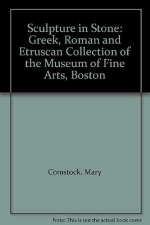 Sculpture in Stone: Greek, Roman and Etruscan Collection of the Museum ...
