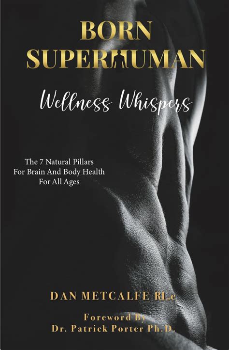 BORN SUPERHUMAN - Wellness Whispers: The 7 Pillars for Natural Health ...