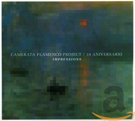 Impressions - 10 Aniversario CD & DVD: Camerata Flamenco Project ...