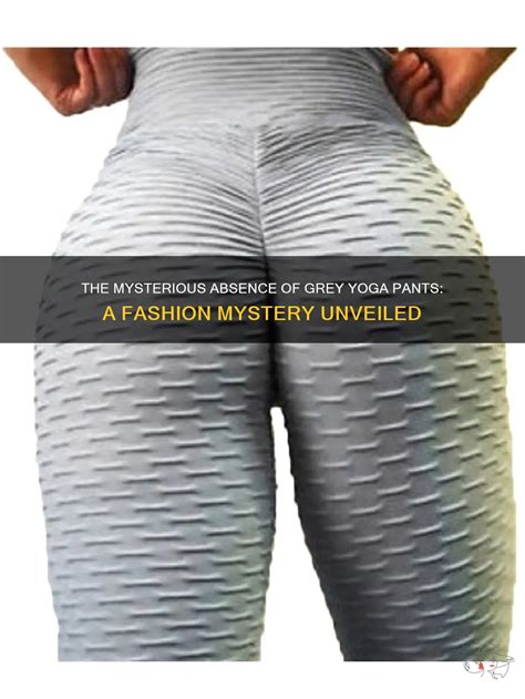 The Mysterious Absence Of Grey Yoga Pants: A Fashion Mystery Unveiled ...