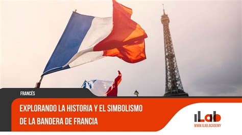 Bandera de Francia: historia, colores y significado