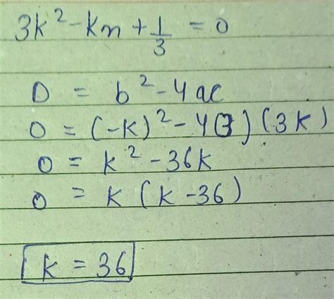 Value of k in quadratic equation 3X²- Kx + 1/3 =0 if the D = 0. *(a)-2 ...