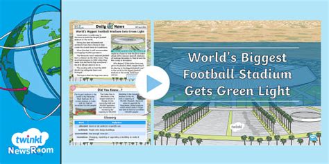 World’s Biggest Football Stadium Gets Green Light | Twinkl Resources