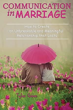 Buy Communication in Marriage: How to Create an Unbreakable and ...