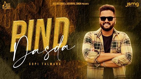 Watch The Latest Punjabi Video Song 'Pind Dasda' Sung By Gopi Talwara